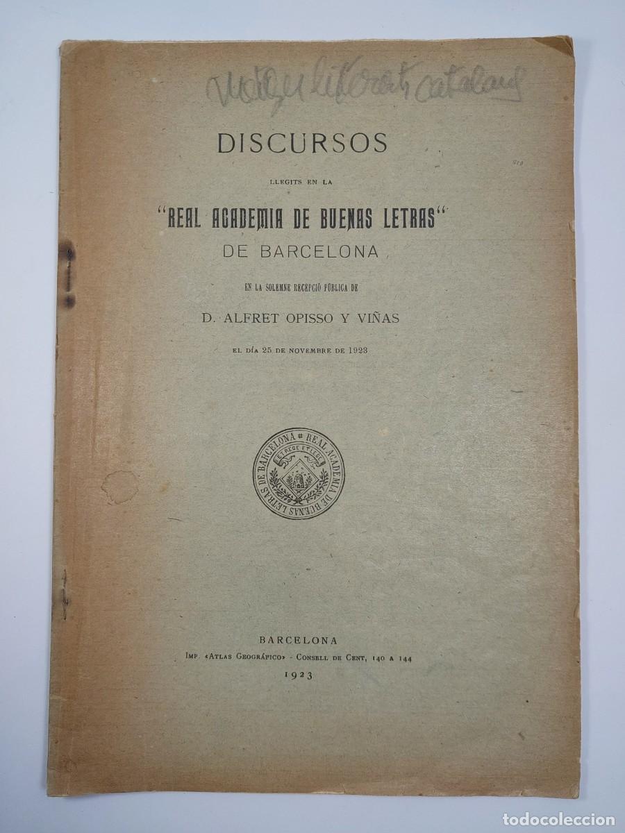 Libros antiguos: Alfred Opisso -Discursos llegits en la &rdquo;Real Academia de Buenas Letras&rdquo; de Barcelona - 1923