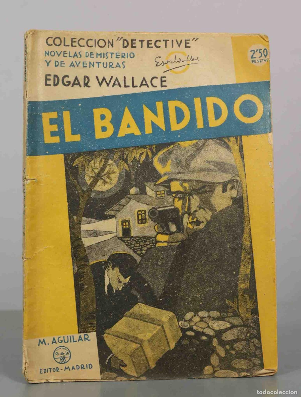 Libros antiguos: El Bandido - Edgar Wallace - Editorial M. Aguilar