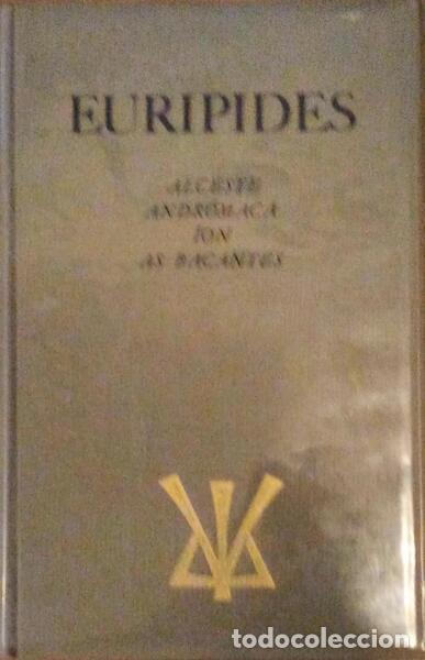 Libros antiguos: EURIPIDES. - ALCESTE - ANDR&Oacute;MACA - &Iacute;ON - AS BACANTES.
