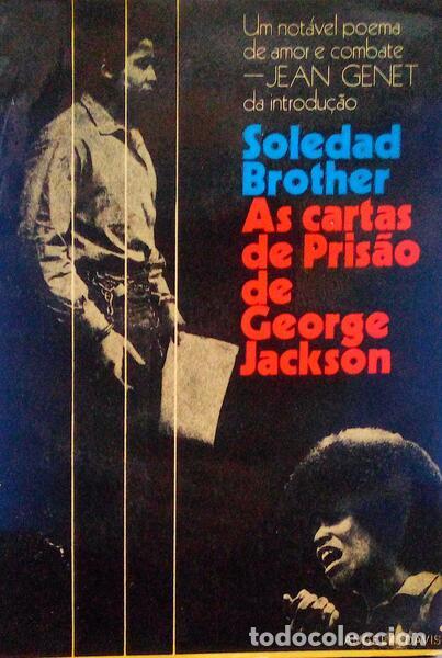 Libros antiguos: JACKSON. (George) - SOLEDAD BROTHER, AS CARTAS DE PRIS&Atilde;O DE GEORGE JACKSON.