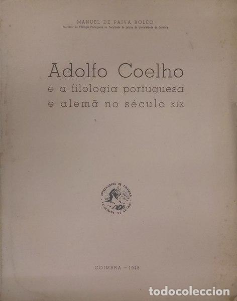Libros antiguos: PAIVA BOL&Eacute;O. (Manuel de) - ADOLFO COELHO E A FILOLOGIA PORTUGUESA E ALEM&Atilde; NO S&Eacute;CULO XIX.