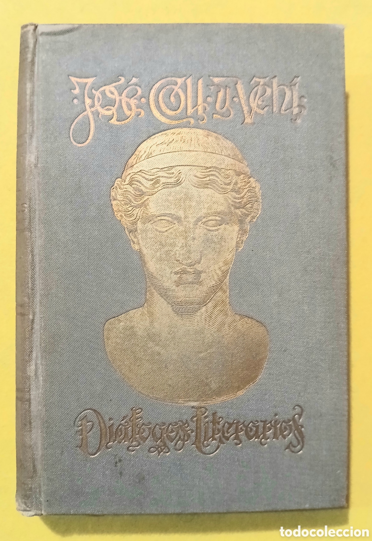 Libros antiguos: Di&aacute;logos literarios, Jos&eacute; Coll y Veh&iacute;