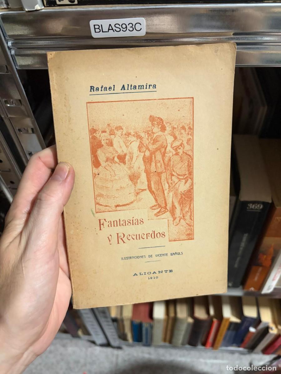 Libros antiguos: BLAS93C Fantas&iacute;as y Recuerdos &mdash; Rafael Altamira &mdash; Ilustraciones de Vicente Ba&ntilde;uls &mdash; Alicante, 1910.