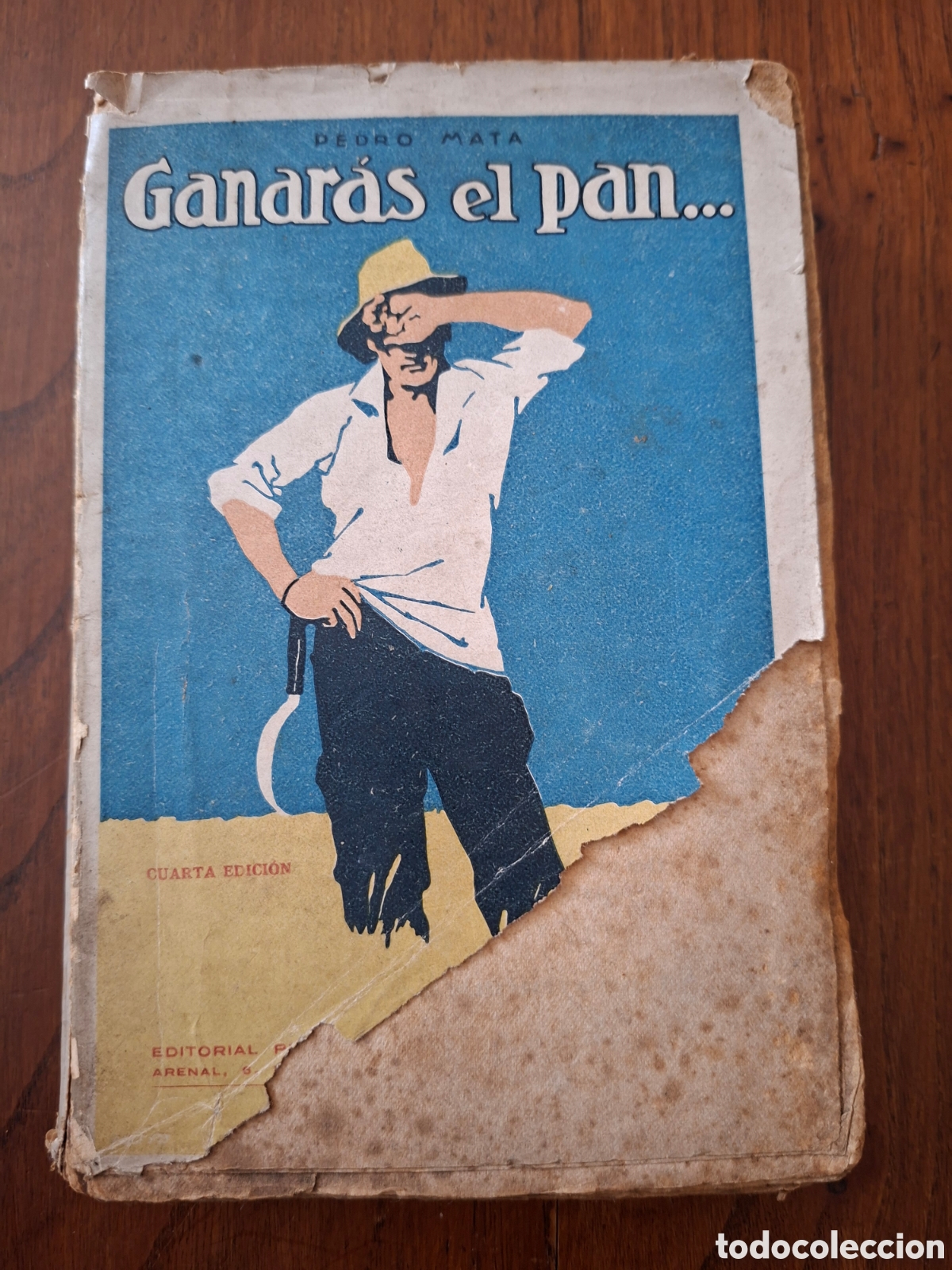 Libros antiguos: Ganar&aacute;s el pan... / Pedro Mata / Editorial Pueyo en Madrid 1919 4&ordf; Edici&oacute;n