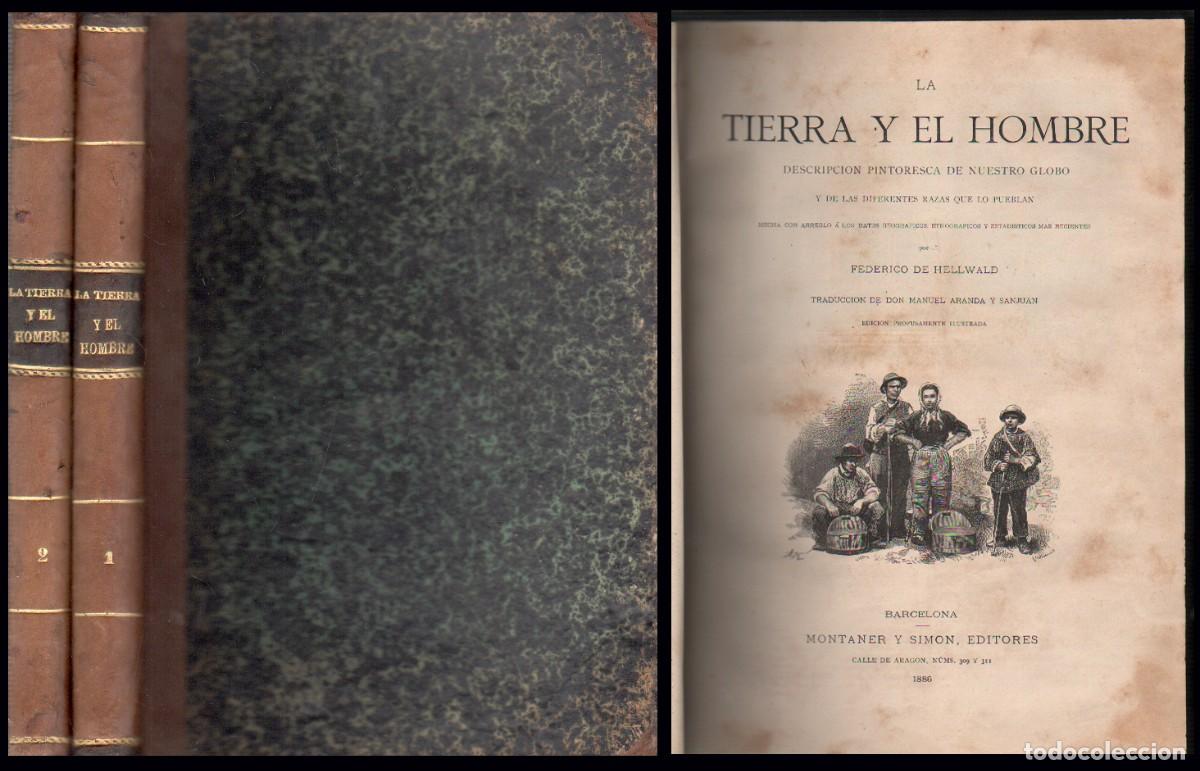 Libros antiguos: LA TIERRA Y EL HOMBRE - DESCRIPCION PINTORESCA DE NUESTRO GLOBO Y DE LAS RAZAS 2 TOMOS - A-ANT-283