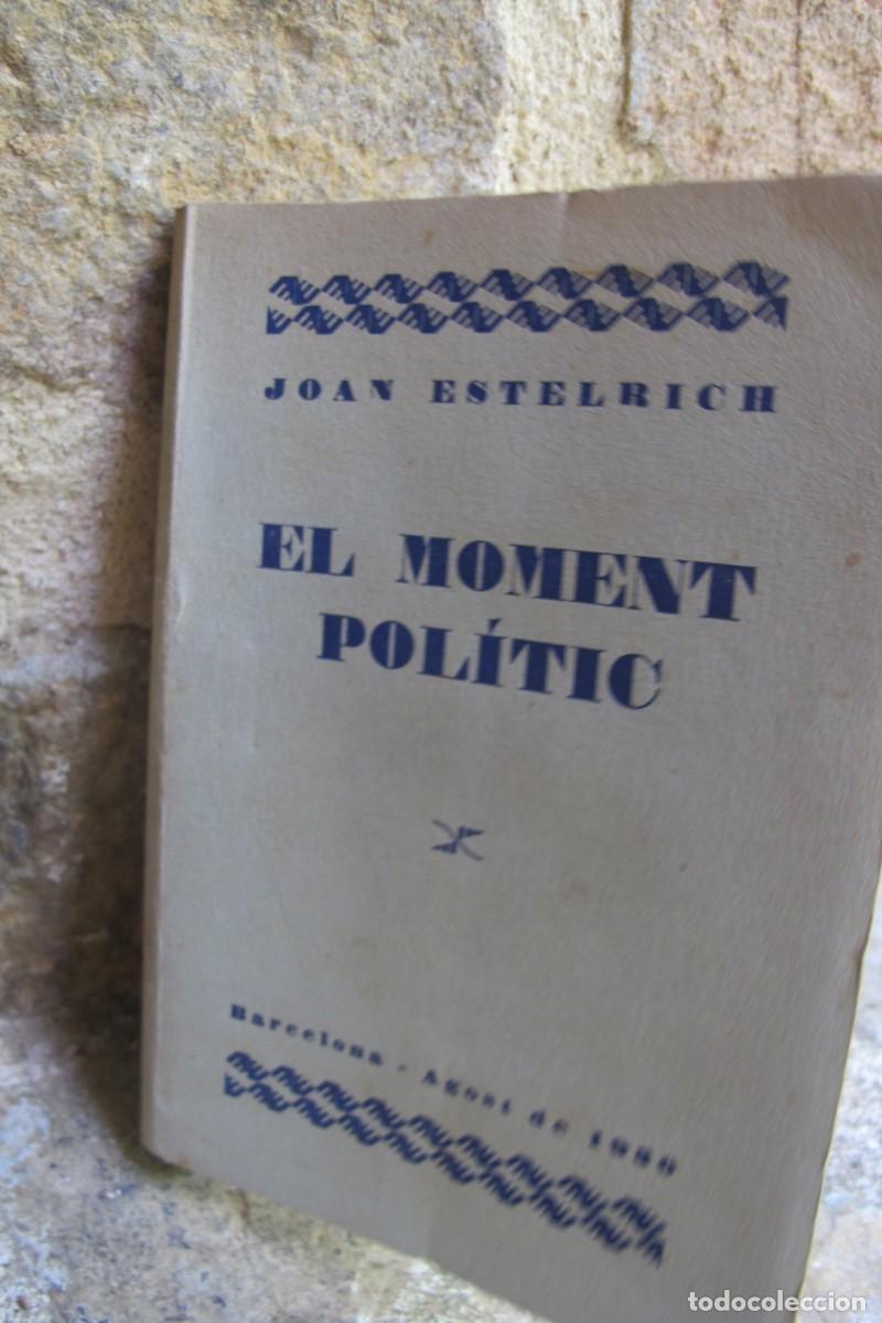 Libros antiguos: EL MOMENT POLITIC. JOAN ESTELRICH. BARCELONA 1930