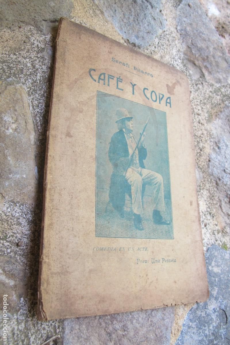 Libros antiguos: CAFE Y COPA. SERAFI PITARRA. COMEDIA EN UN ACTE 1908