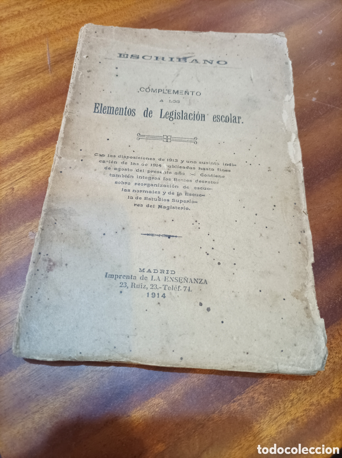 Libros antiguos: COMPLEMENTO A LOS ELEMENTOS DE LEGISLACI&Oacute;N ESCOLAR .1914.. ESCRIBANO.
