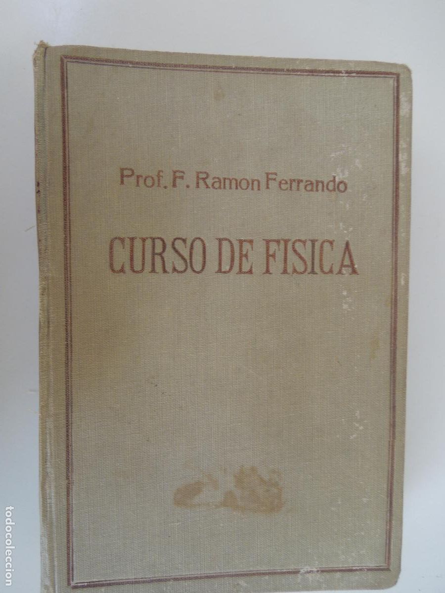 Libros antiguos: CURSO DE FISICA - PROF. F RAMON FERRANDO - LIBRERIA GARCIA MU&Ntilde;OZ 1932