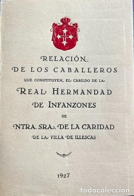 Libros antiguos: REAL HERMANDAZ DE INFANZONES DE NUESTRA SE&Ntilde;ORA DE LA CARIDAD DE ILLESCAS 1927