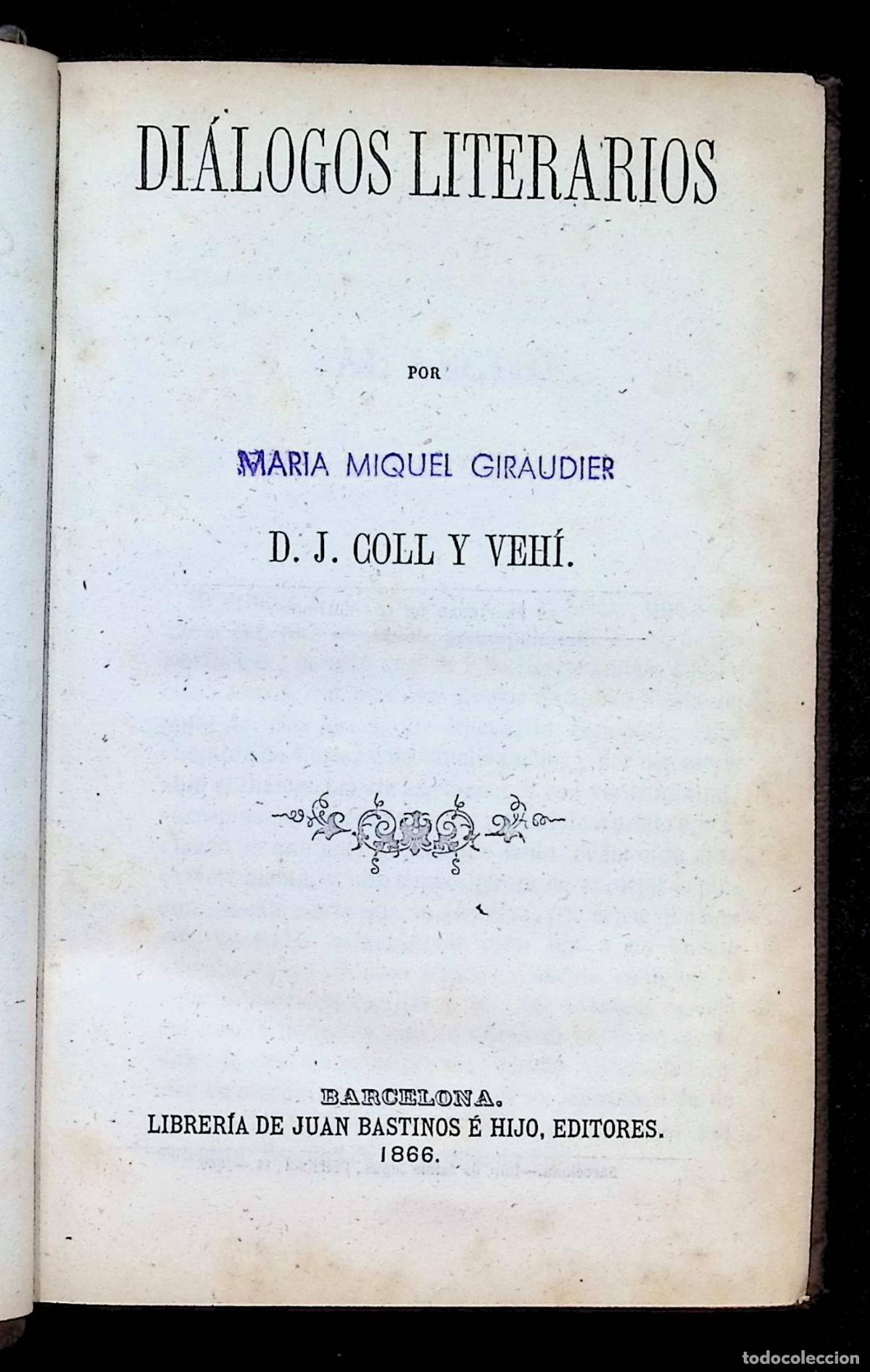 Libri antichi: DI&Aacute;LOGOS LITERARIOS. - COLL Y VEH&Iacute;, J.