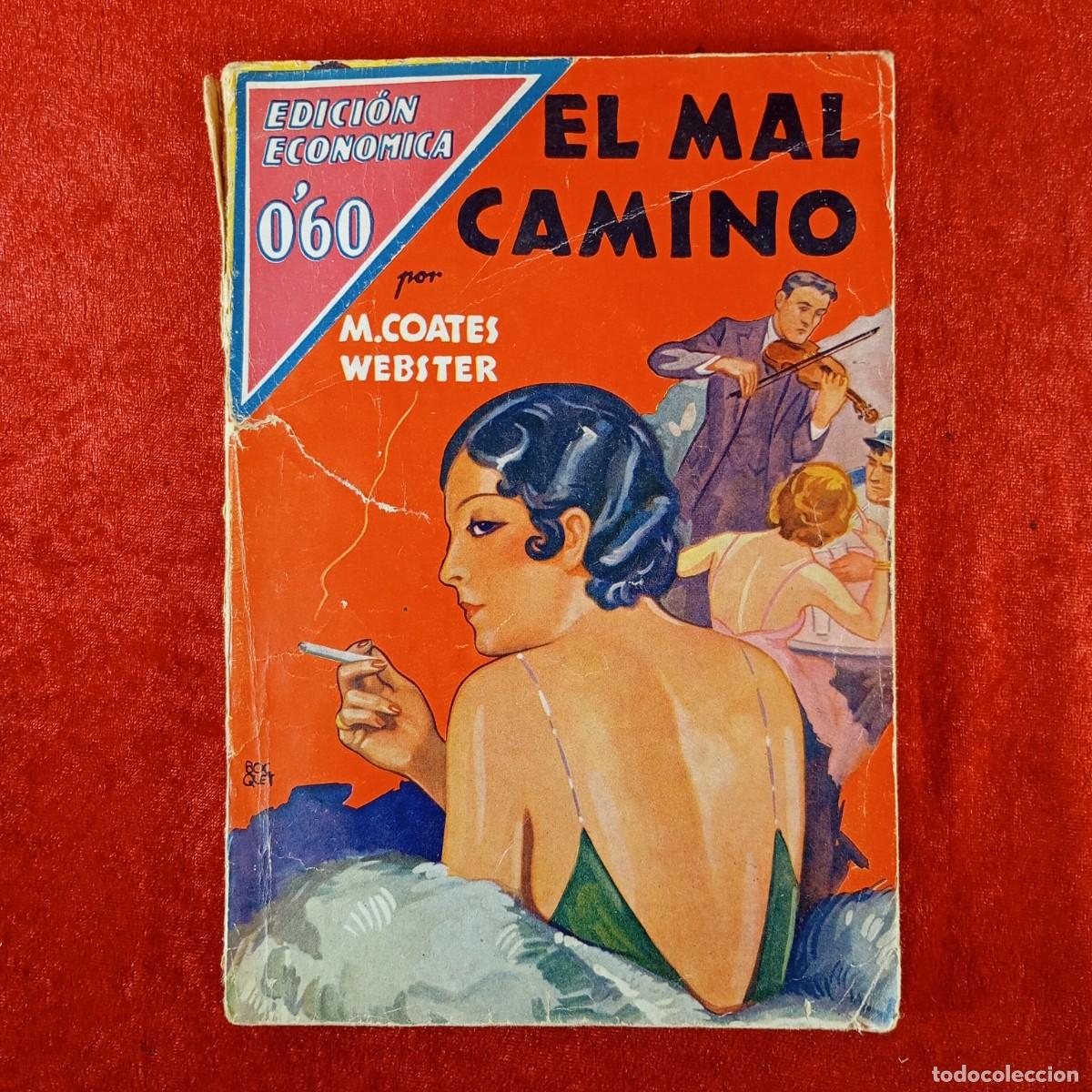 Libros antiguos: EL MAL CAMINO - M. COATES WEBSTER - EDICI&Oacute;N ECONOMICA - EDITORIAL MOLINO - 1934 / 1870