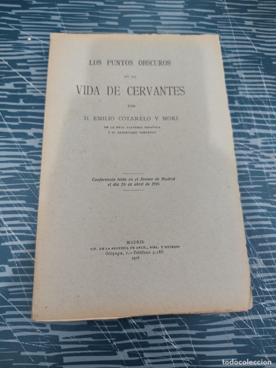 Libros antiguos: LOS PUNTOS OBSCUROS DE LA VIDA DE CERVANTES, MADRID,1916, INTONSO.