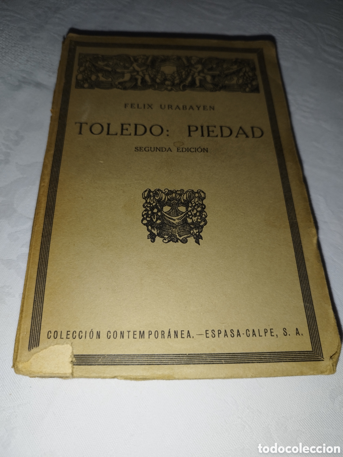 Libros antiguos: FELIX URABAYEN.- TOLEDO: PIEDAD- ED. ESPASA-CALPE, 1925.