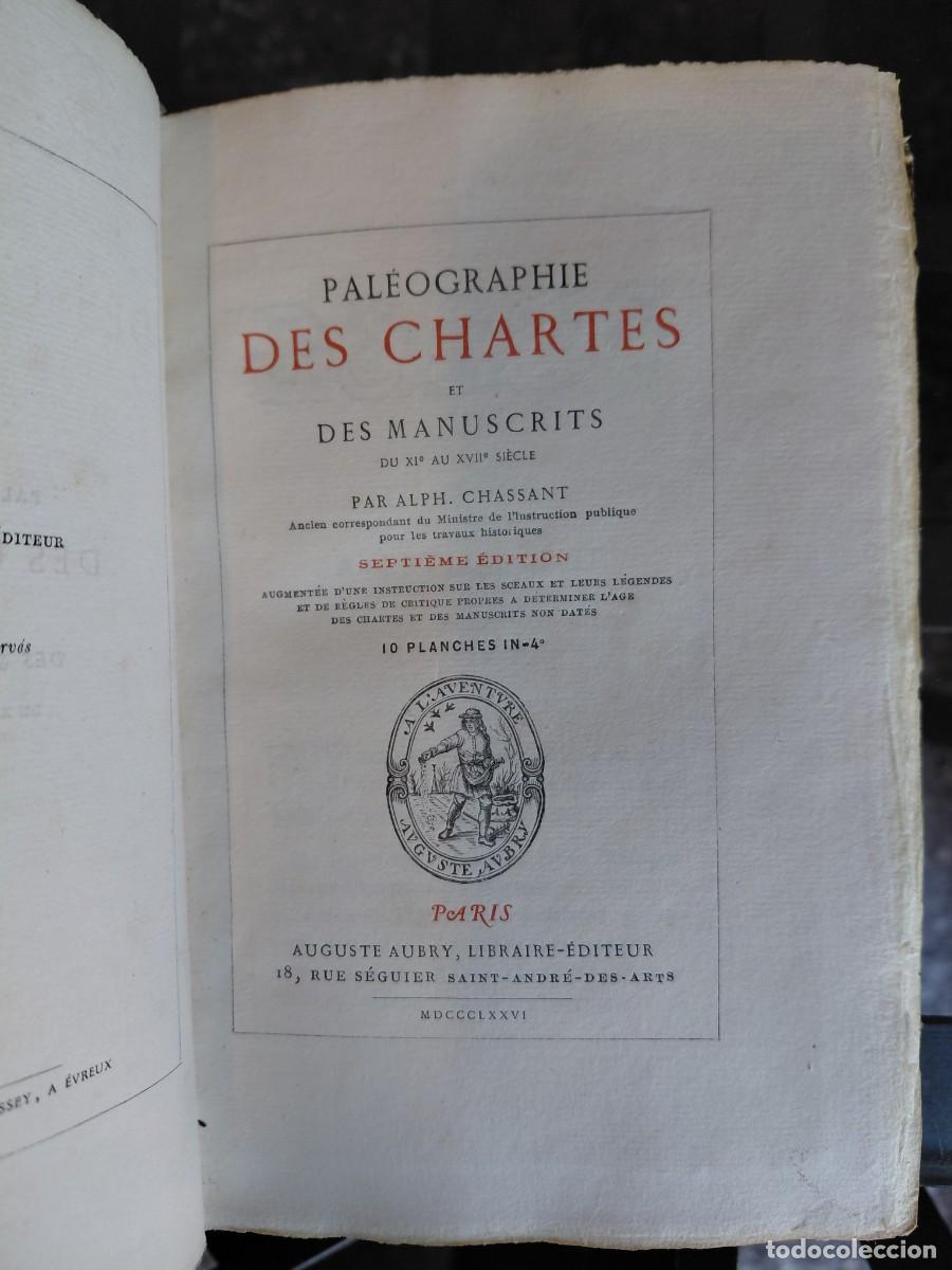 Libros antiguos: Paleographie des chartes et des manuscrits du XI&ordm; au XVII&ordm; siecle CHASSANT, ALPH.