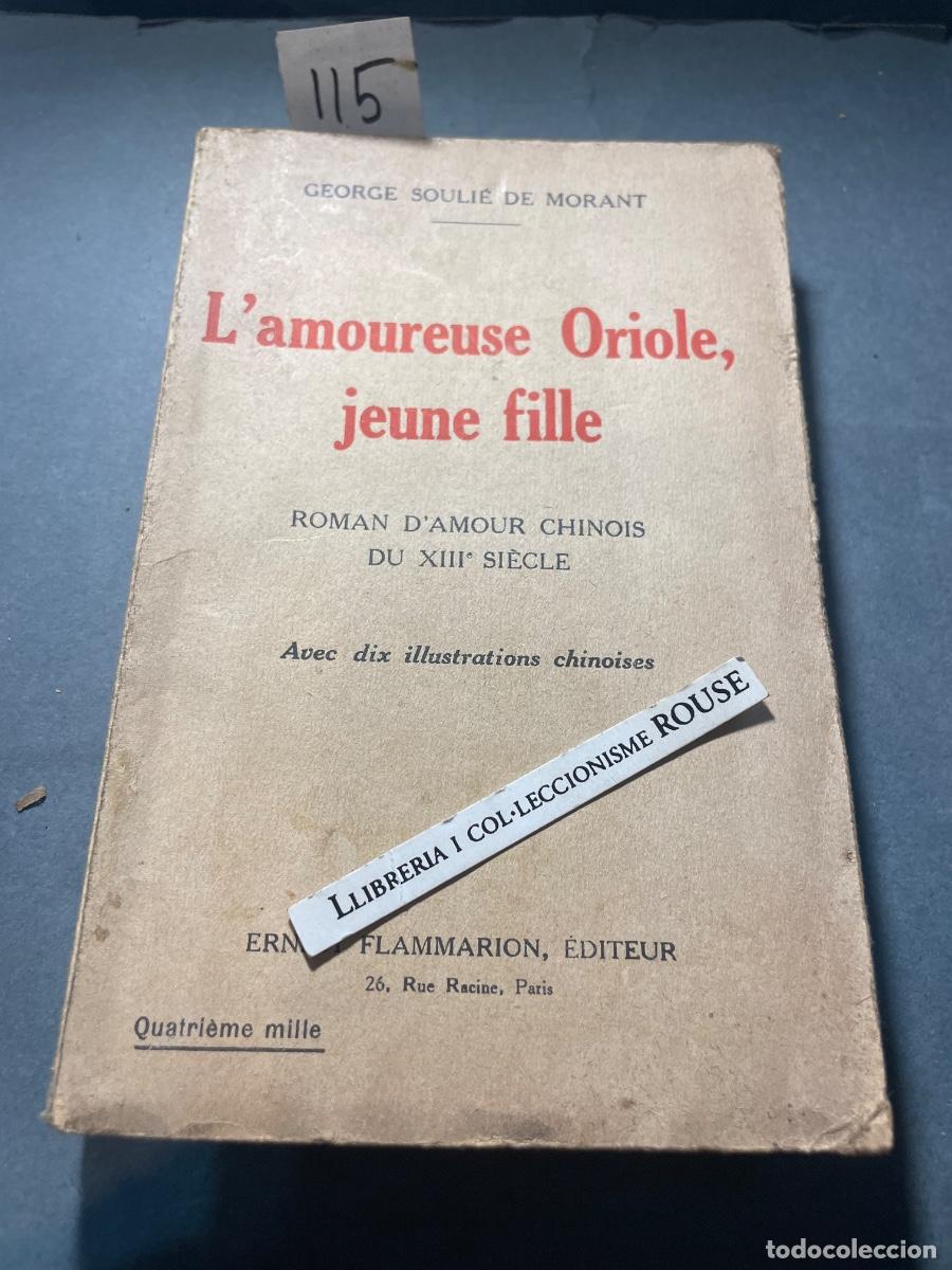 Libros antiguos: CHINA - L'AMOUREUSE ORIOLE JEUNE FILLE - ROMAN D'AMOUR CHINOIS DU XIII SI&Egrave;CLE - GEORGE SOULI&Eacute; DE MOR