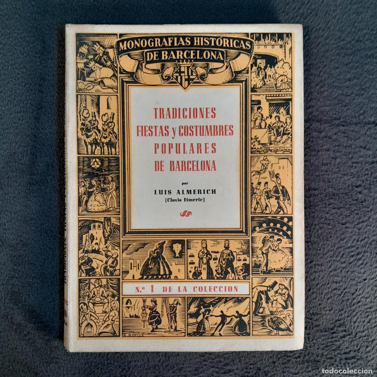 Antiquarische B&uuml;cher: TP-15. TRADICIONES, FIESTAS Y COSTUMBRES POPULARES DE BARCELONA. LUIS ALMERICH. A&Ntilde;O 1944