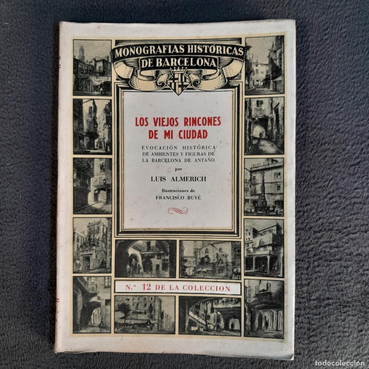 Libros antiguos: TP-16. LOS VIEJOS RINCONES DE MI CIUDAD - LUIS ALMERICH. A&Ntilde;O 1946