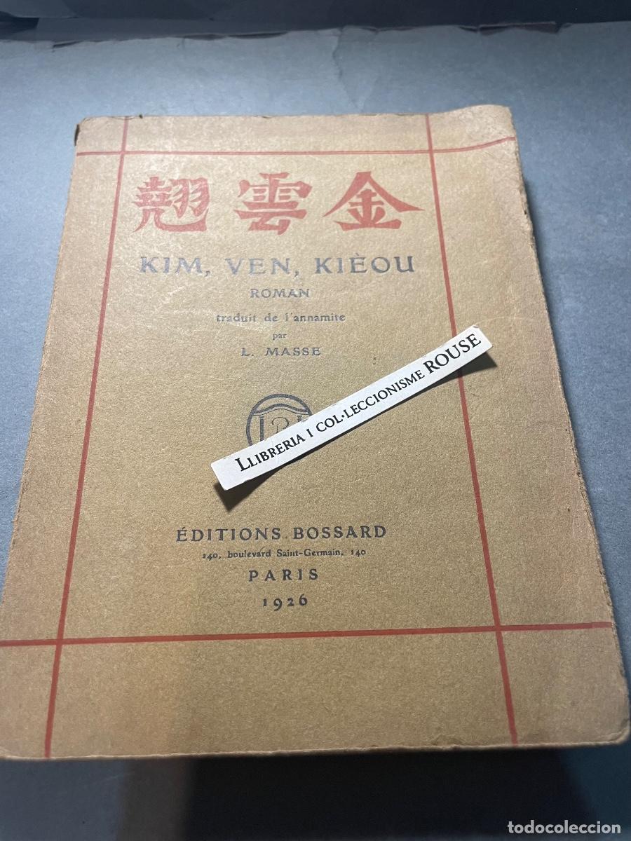 Libros antiguos: ANNAMITES / VIETNAM - KIM, VEN , KI&Egrave;OU - ROMAN TRADUIT DE L'ANNAMITE PAR L. MASSE -&Eacute;DT. BOSSARD 1&ordf;