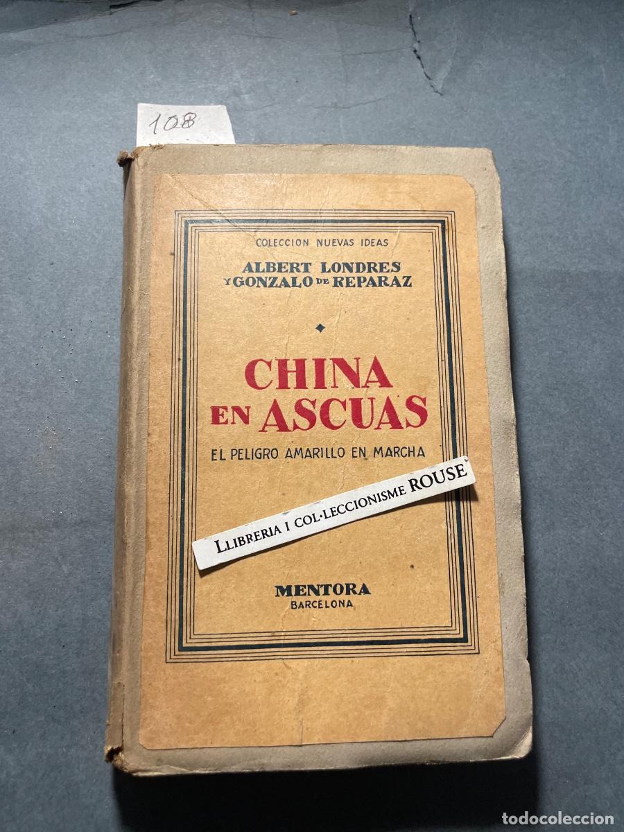 Libros antiguos: CHINA - CHINA EN ASCUAS , el peligro amarillo en marcha COLEC. NUEVAS IDEAS , ALBERTO LONDRES Y GON
