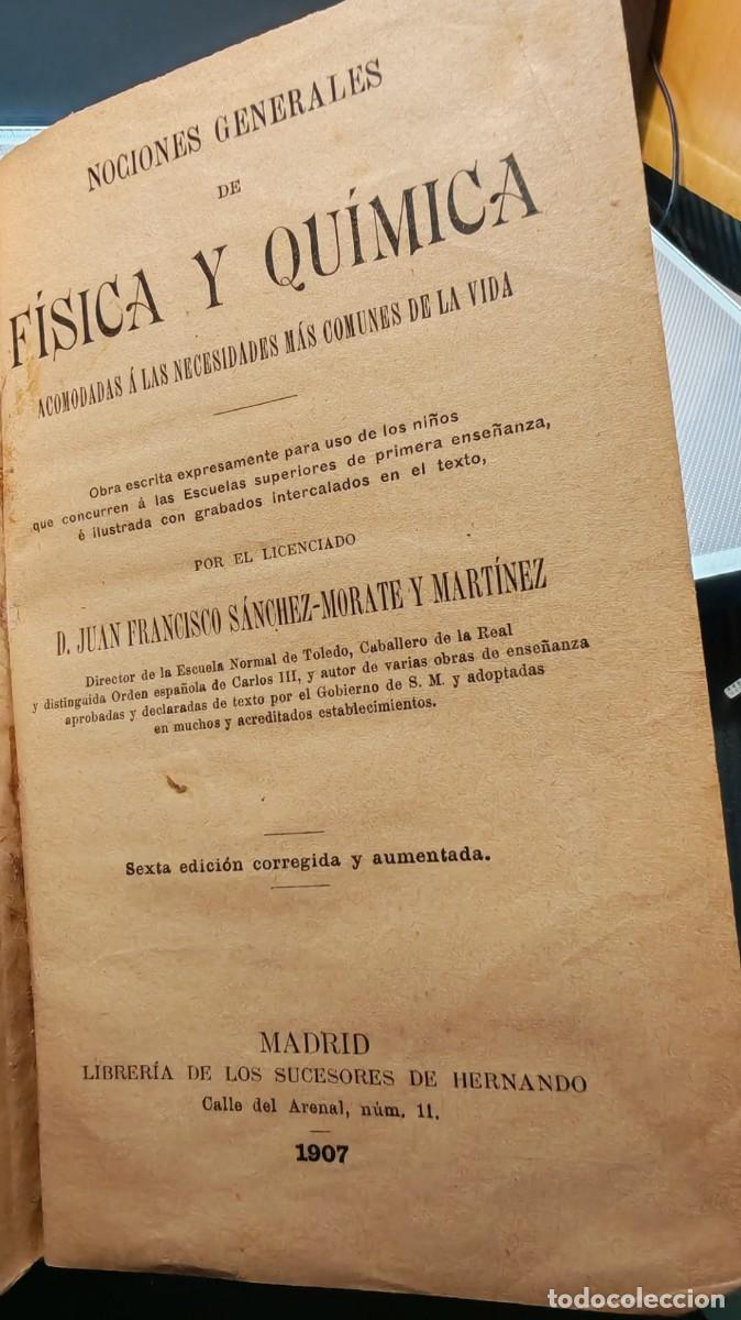 Libros antiguos: Nociones Generales de F&iacute;sica y Qu&iacute;mica. Juan Francisco S&aacute;nchez-Morate y Mart&iacute;nez. 1907 . Madrid.