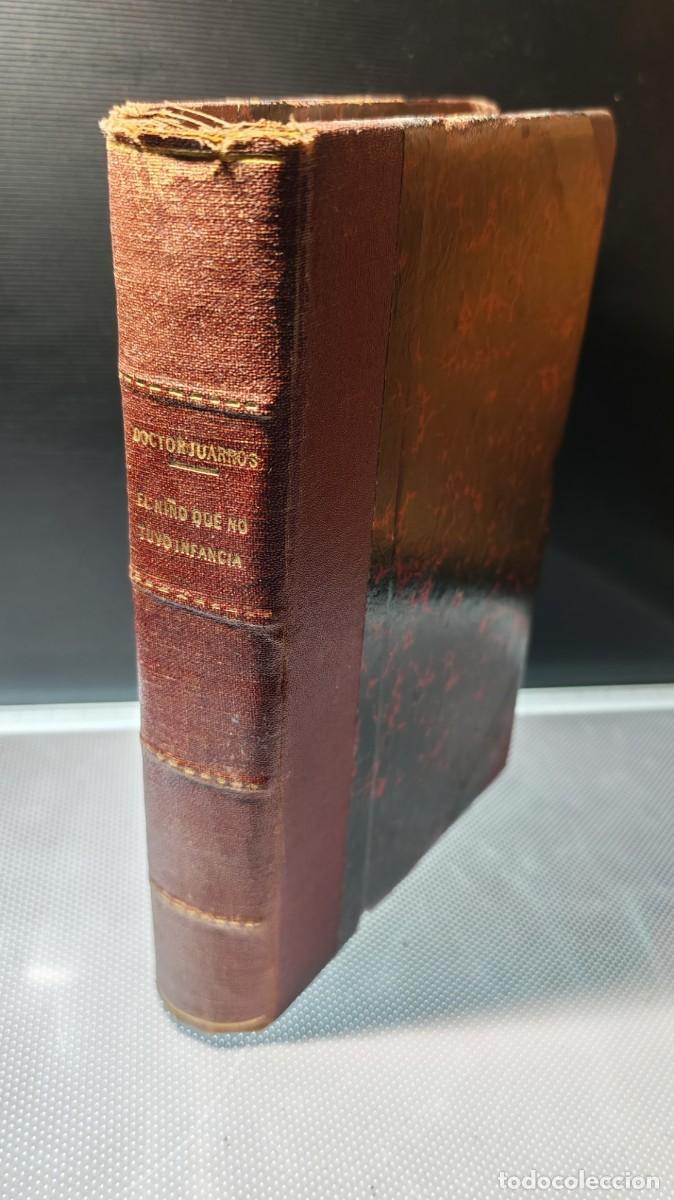 Libros antiguos: El ni&ntilde;o que no tuvo infancia. Dr. C&eacute;sar Juarros. 1927