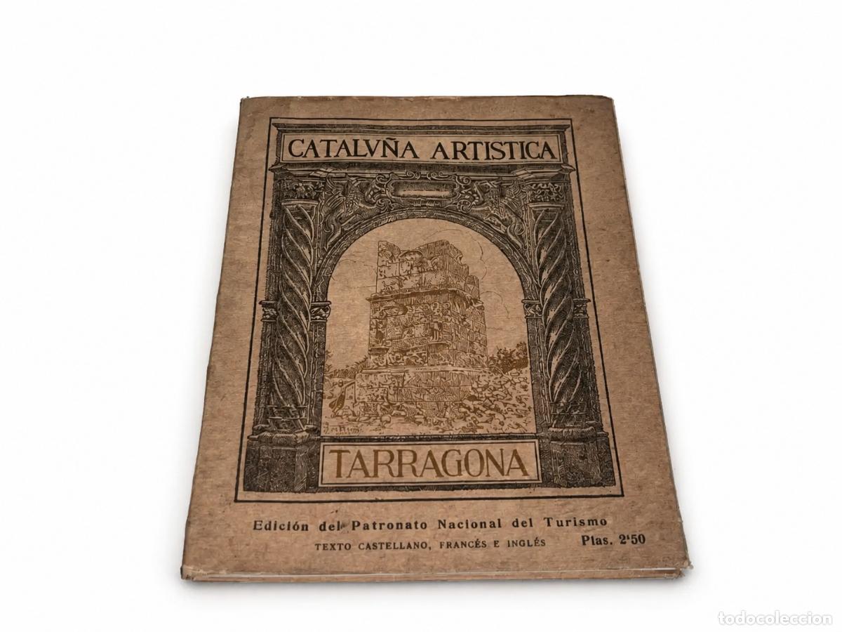 Libros antiguos: . CATALU&Ntilde;A ART&Iacute;STICA: TARRAGONA &ndash; PATRONATO NACIONAL DEL TURISMO LM