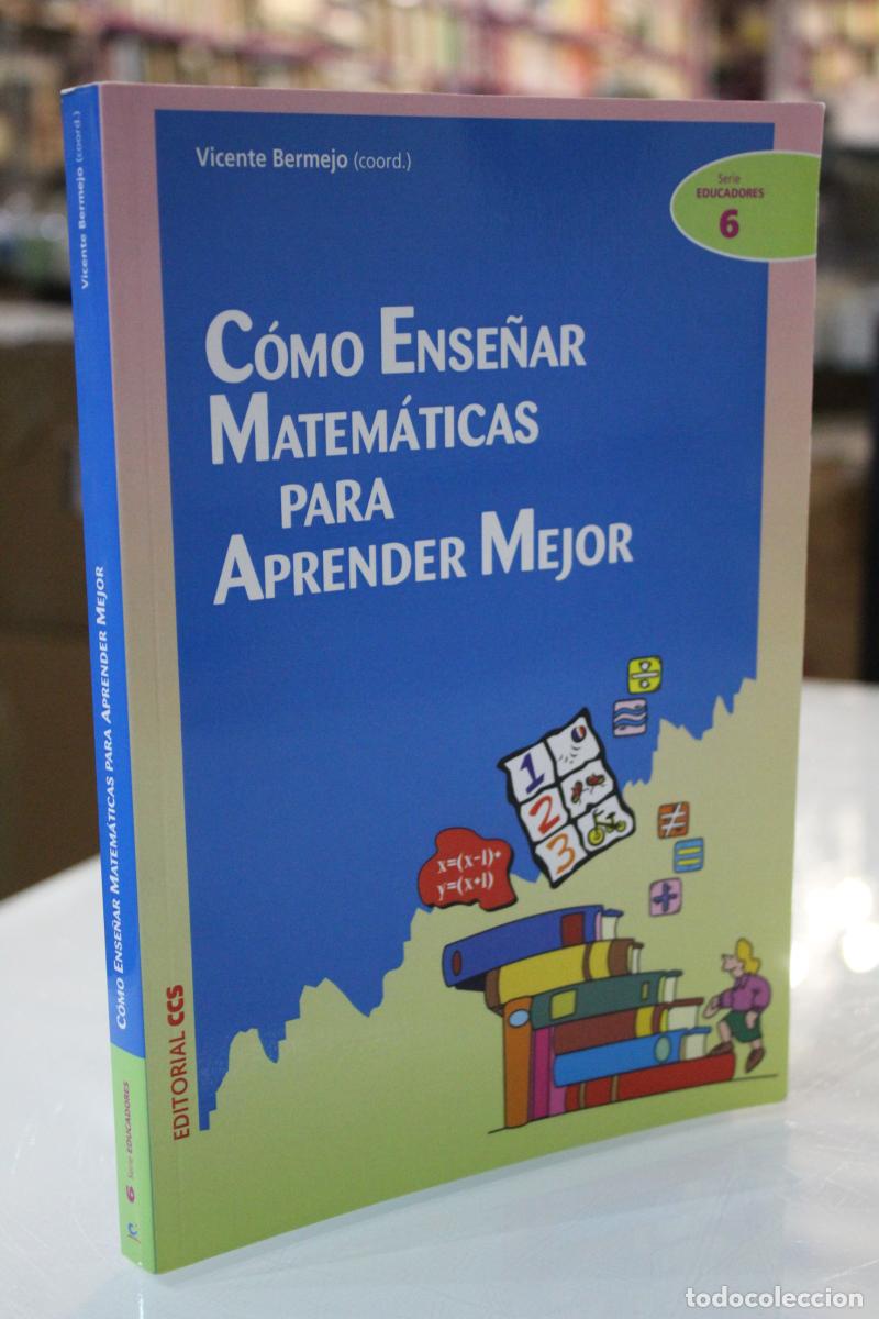 Old books: C&oacute;mo ense&ntilde;ar matem&aacute;ticas para aprender mejor - Vvaa; Bermejo, Vicente. (Coord.)