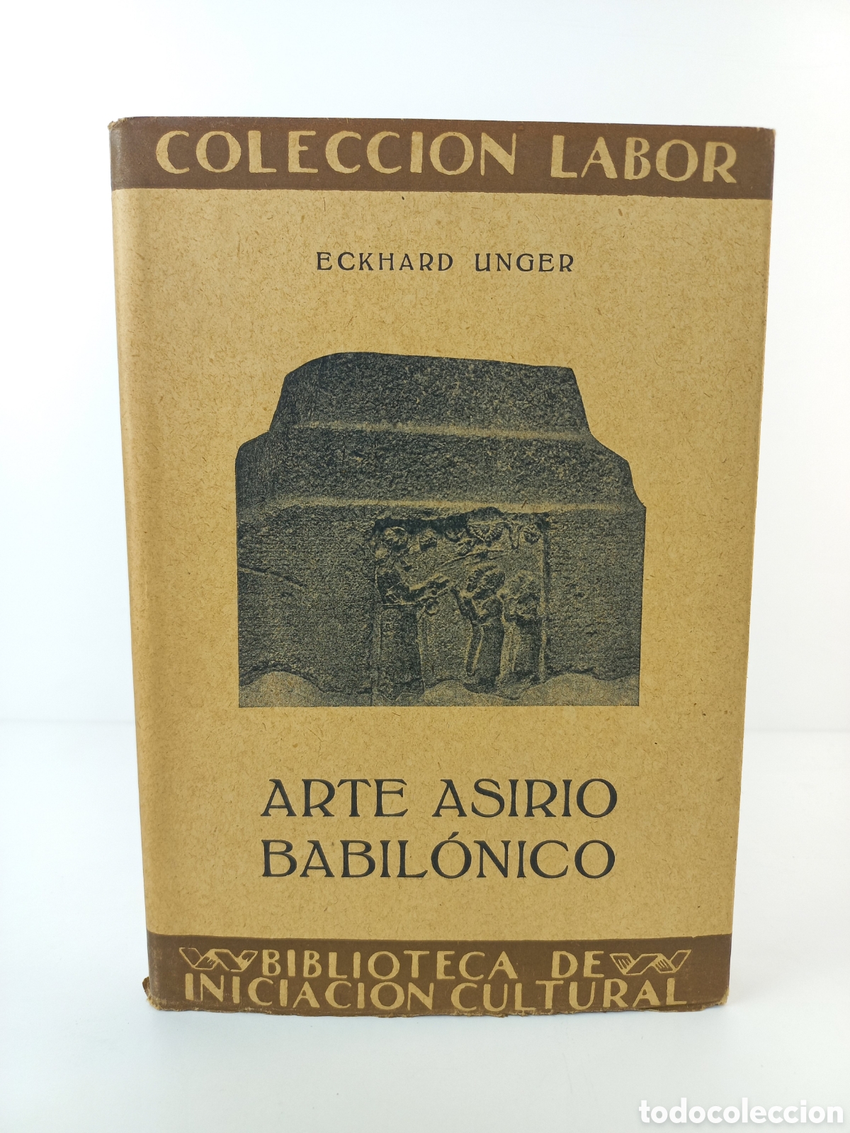 Libros antiguos: Arte Asirio Babilonico. Eckhard Unger. Labor, primera edici&oacute;n, 1932. Ilustrado.
