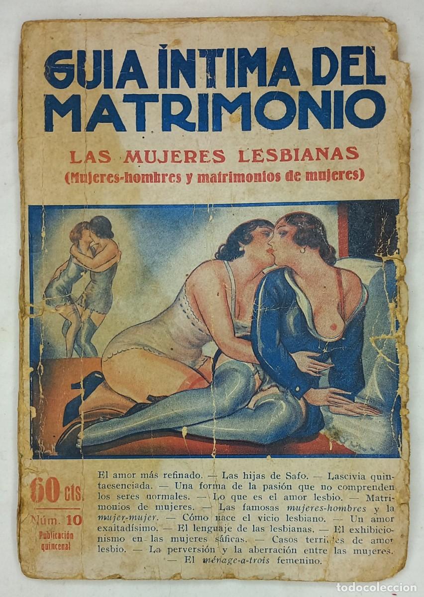 Libros antiguos: ANTIGUO Y CURIOSO LIBRETO , GUIA INTIMA DEL MATRIMONIO - LAS MUJERES LESBIANAS - A&Ntilde;OS 20