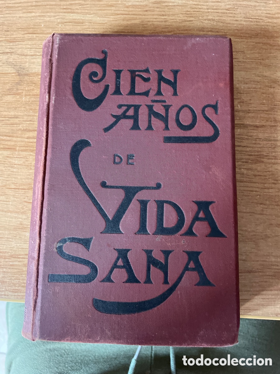 Libros antiguos: Cien a&ntilde;os de vida sana