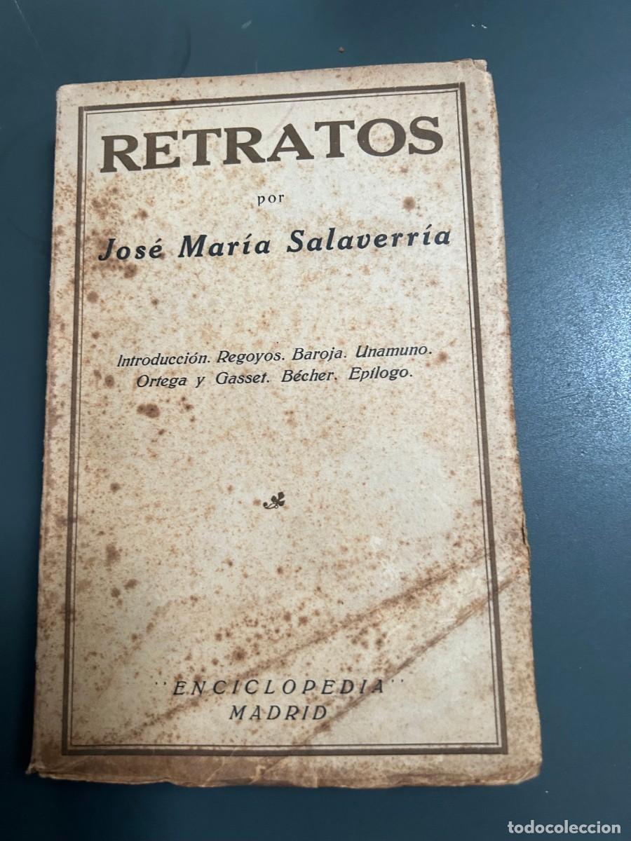 Libros antiguos: RETRATOS. JOSE MARIA SALAVERRIA. 1926. REGOYOS, BAROJA, UNAMUNO, ORTEGA &rdquo;IN TONSO&rdquo;