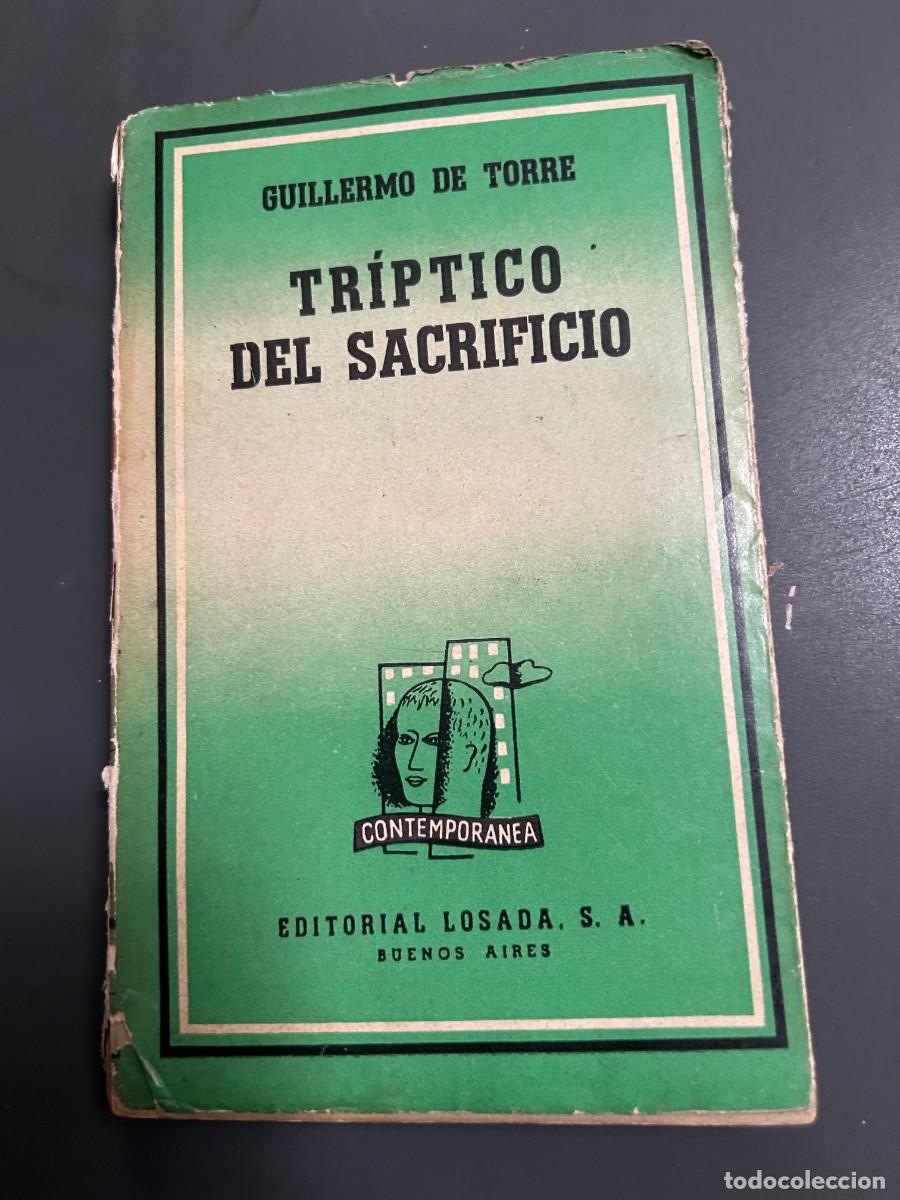 Libros antiguos: TRIPTICO DEL SACRIFICIO. GUILLERMO DEL TORO. UNAMUNO, GARCIA LORCA, MACHADO. 1&ordf; EDICI&Oacute;N. 1948
