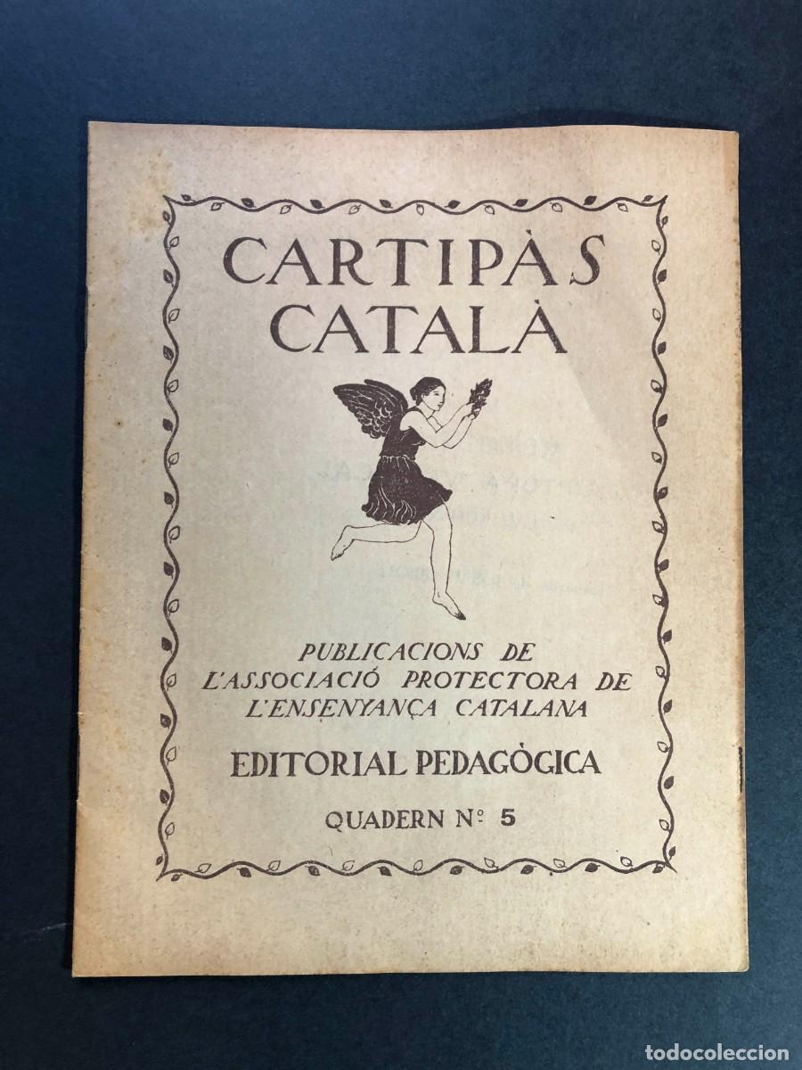 Livres anciens: CARTIP&Aacute;S CATAL&Aacute; / CUADERNO N&ordm; 5 / Associaci&oacute; Protectora de l'Ensenyan&ccedil;a Catalana / A&Ntilde;OS 30 /