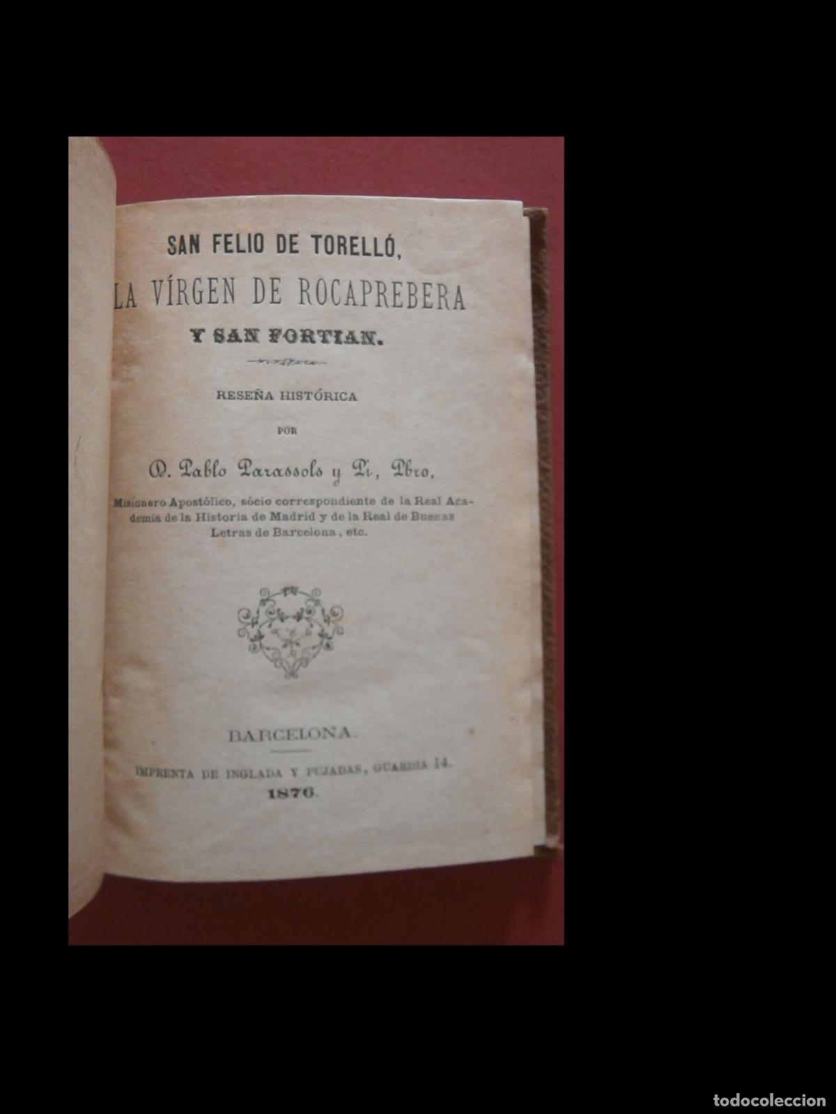 Libros antiguos: San Felio de Torell&oacute;. La Virgen de Rocaprebera y San Fortian. Pablo Parassols y Pi