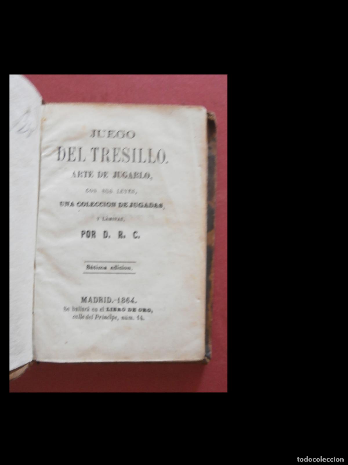 Libros antiguos: Juego del Tresillo. Arte de jugarlo, con sus leyes. Una Colecci&oacute;n de jugadas. D.R.C