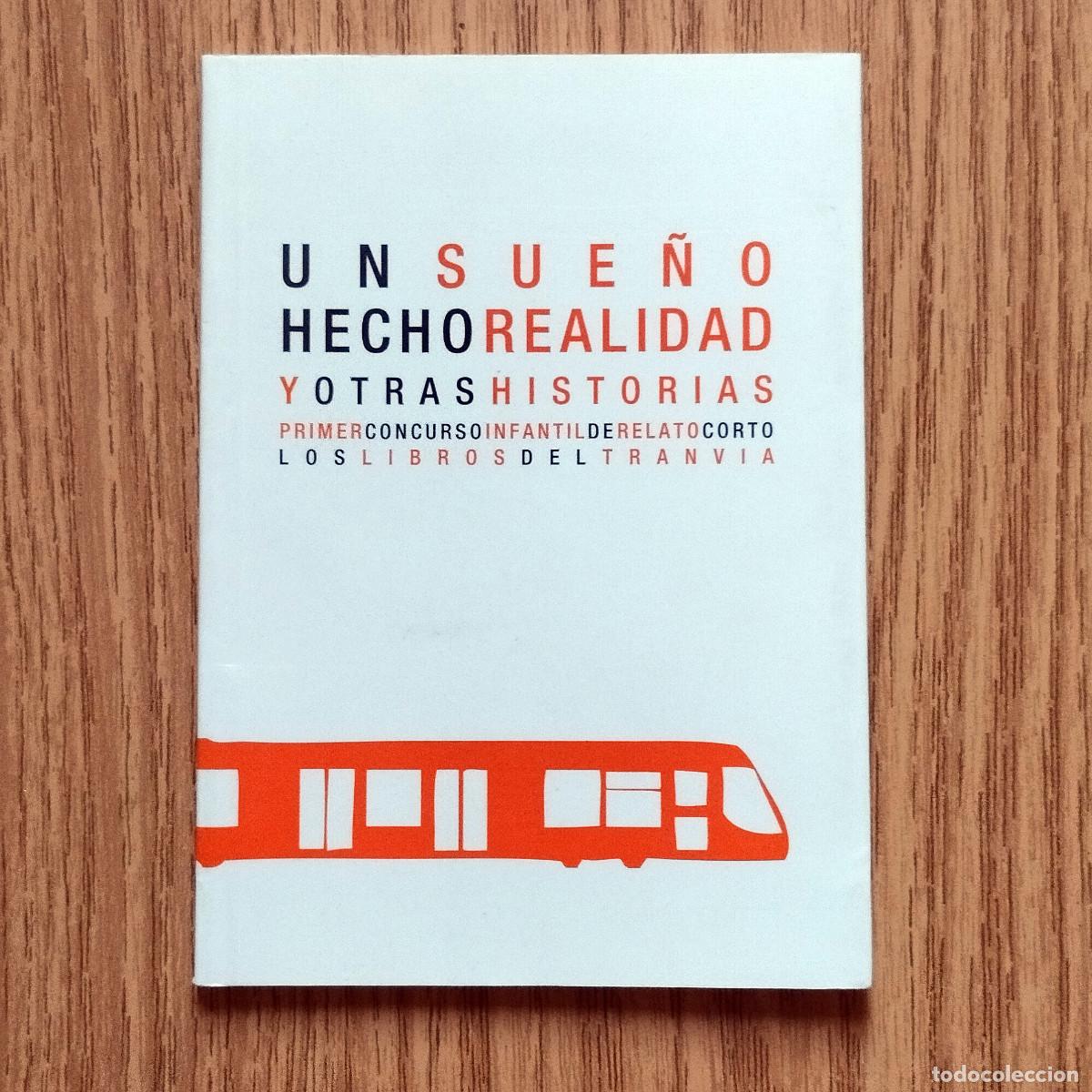 Libros antiguos: Libro UN SUE&Ntilde;O HECHO REALIDAD Y OTRAS HISTORIAS - LOS LIBROS DEL TRANV&Iacute;A | Tenerife - Canarias