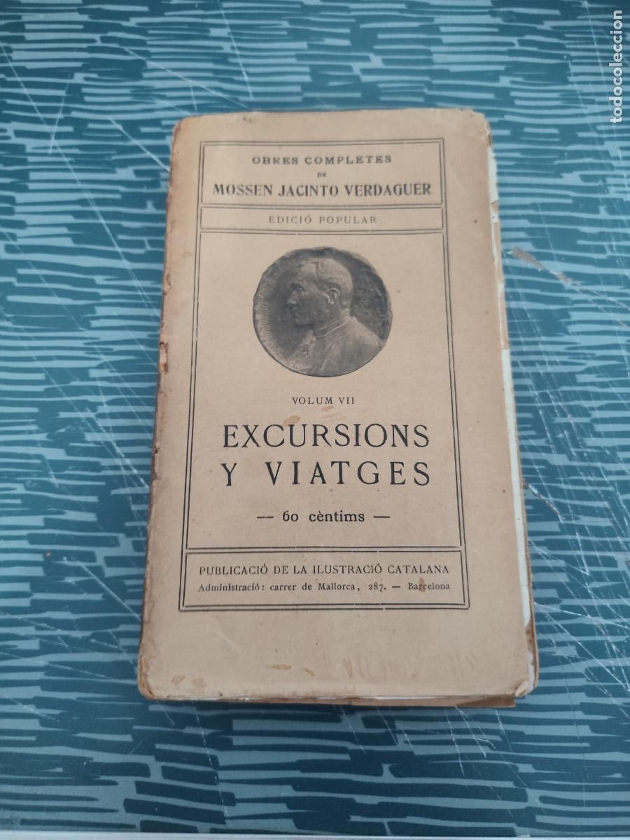 Libros antiguos: EXCURSIONES Y VIATGES, JACINTO VERDAGUER, BARCELONA, ILUSTRACI&Oacute;N CATALANA,201 P&Aacute;GINAS.