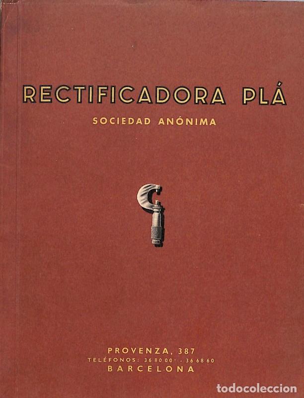 Libros antiguos: Rectificadora Pl&aacute; - Sociedad An&oacute;nima - Barcelona, 1&ordf; ed.