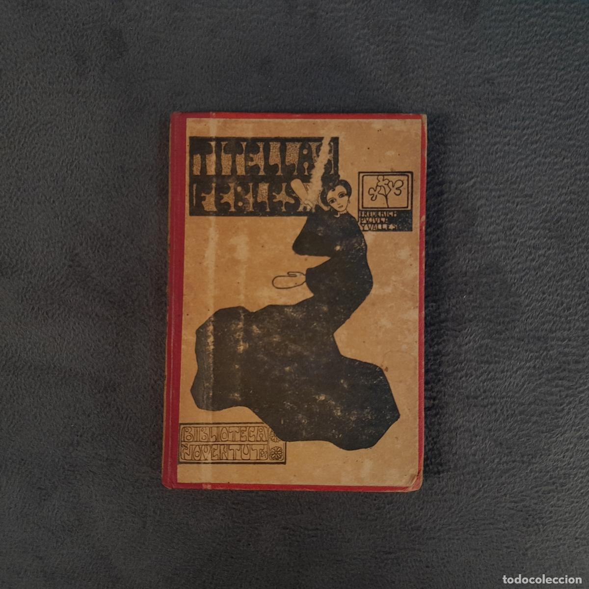 Libros antiguos: L-6164. TITELLAS FEBLES. F. PUJUL&Aacute; Y VALL&Eacute;S. PUBLICACI&Oacute; JOVENTUT, 1902.