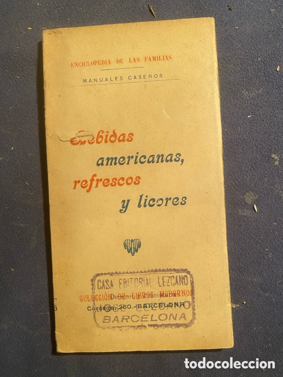 Libros antiguos: ANONIMO: - BEBIDAS AMERICANAS, REFRESCOS Y LICORES - (BARCELONA, S.A.)