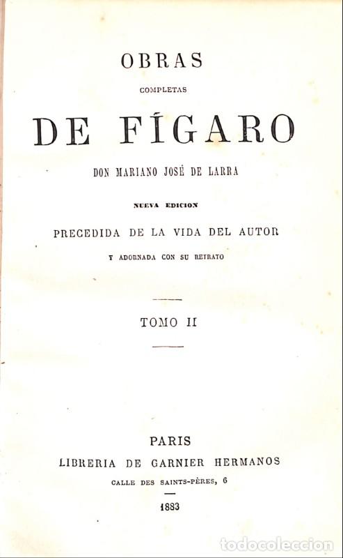 Libros antiguos: Obras completas de F&iacute;garo - Mariano Jos&eacute; de Larra - Garnier Hermanos - 1883, 2&ordf; ed - Paris - Tomo II