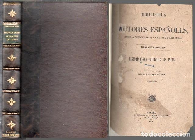Libros antiguos: BIBLIOTECA DE AUTORES ESPA&Ntilde;OLES - TOMO XXVI - HISTORIADORES PRIMITIVOS DE INDIAS - A-AM-1020