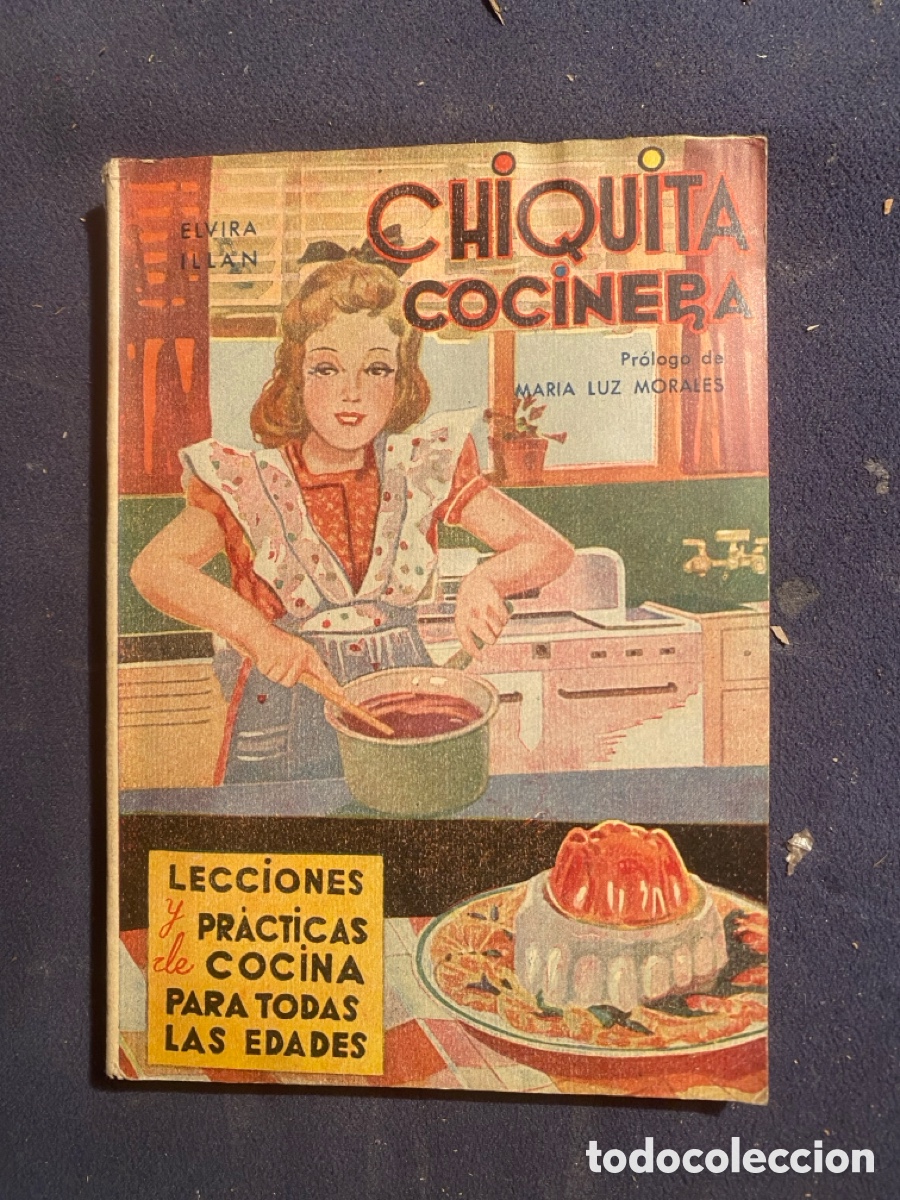 Libros antiguos: ELVIRA ILLAN: - CHIQUITA COCINERA. EL ARTE DE GUISAR AL ALCANCE DE LAS NI&Ntilde;AS - (BARCELONA)