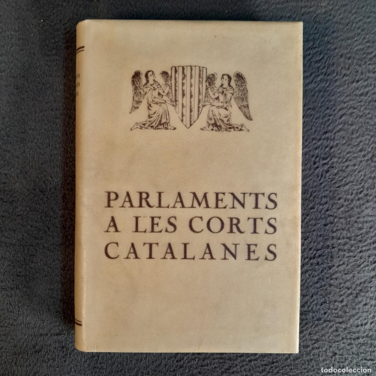 Libros antiguos: TP-19. RICARD ALBERT I JOAN GASSIOT (ED.): PARLAMENTS A LES CORTS CATALANES. A&Ntilde;O 1928