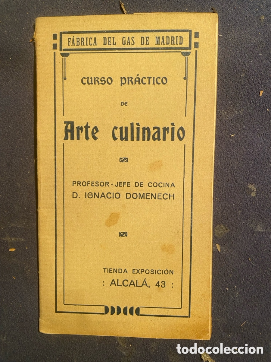 Libros antiguos: IGNACIO DOM&Eacute;NECH: - CURSO PRACTICO DE ARTE CULINARIO - (FABRICA DE GAS DE MADRID)