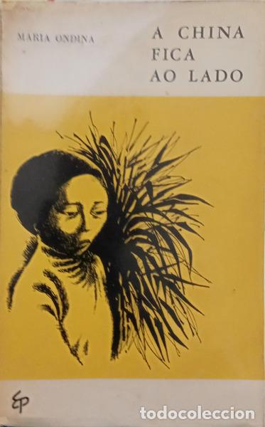 Libros antiguos: BRAGA. (Maria Ondina) - A CHINA FICA AO LADO. [1.&ordf; EDI&Ccedil;&Atilde;O]