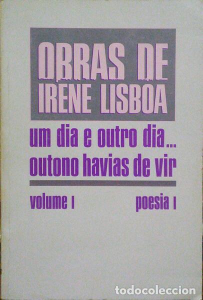 Libros antiguos: LISBOA. (Irene) - POESIA I - UM DIA E OUTRO DIA... E OUTONO HAVIAS DE VIR. [1.&ordf; EDI&Ccedil;&Atilde;O]
