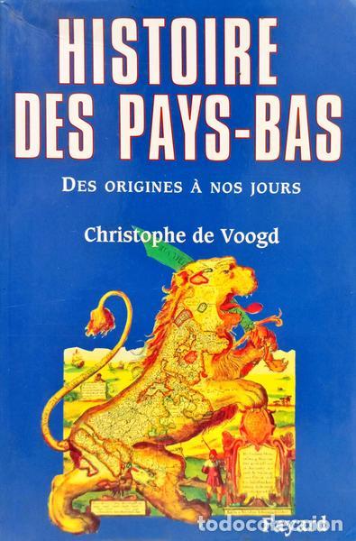 Libros antiguos: VOOGD. (Christophe de) - HISTOIRE DES PAYS-BAS DES ORIGINES A NOS JOURS.