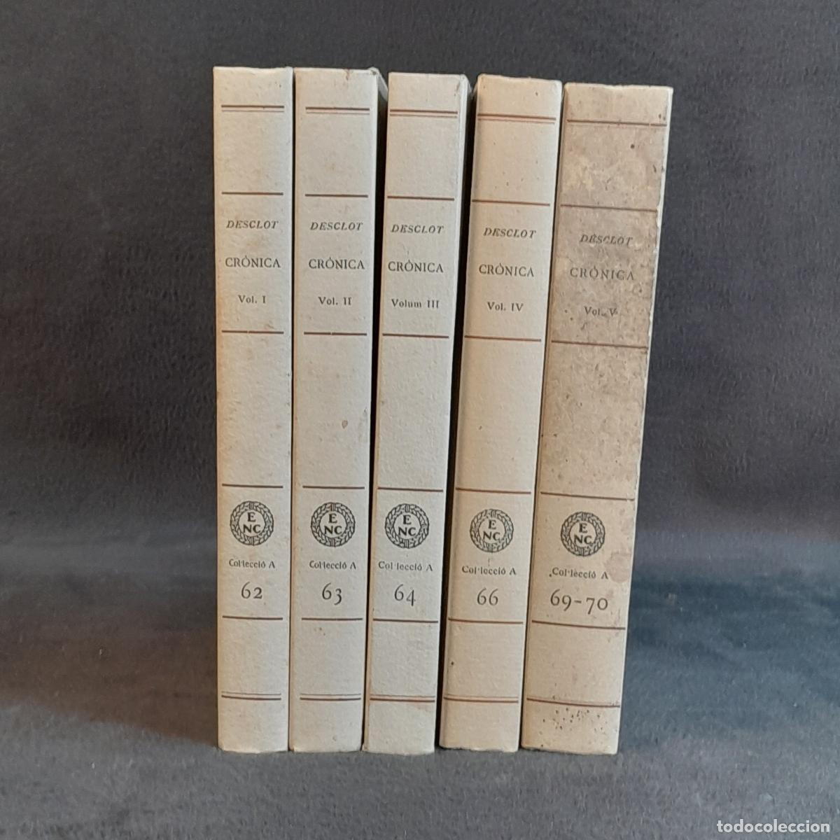 Livros antigos: L-2267. CR&Ograve;NICA (5 VOL&Uacute;MENES) - BERNAT DESCLOT. A&Ntilde;O 1949-1951